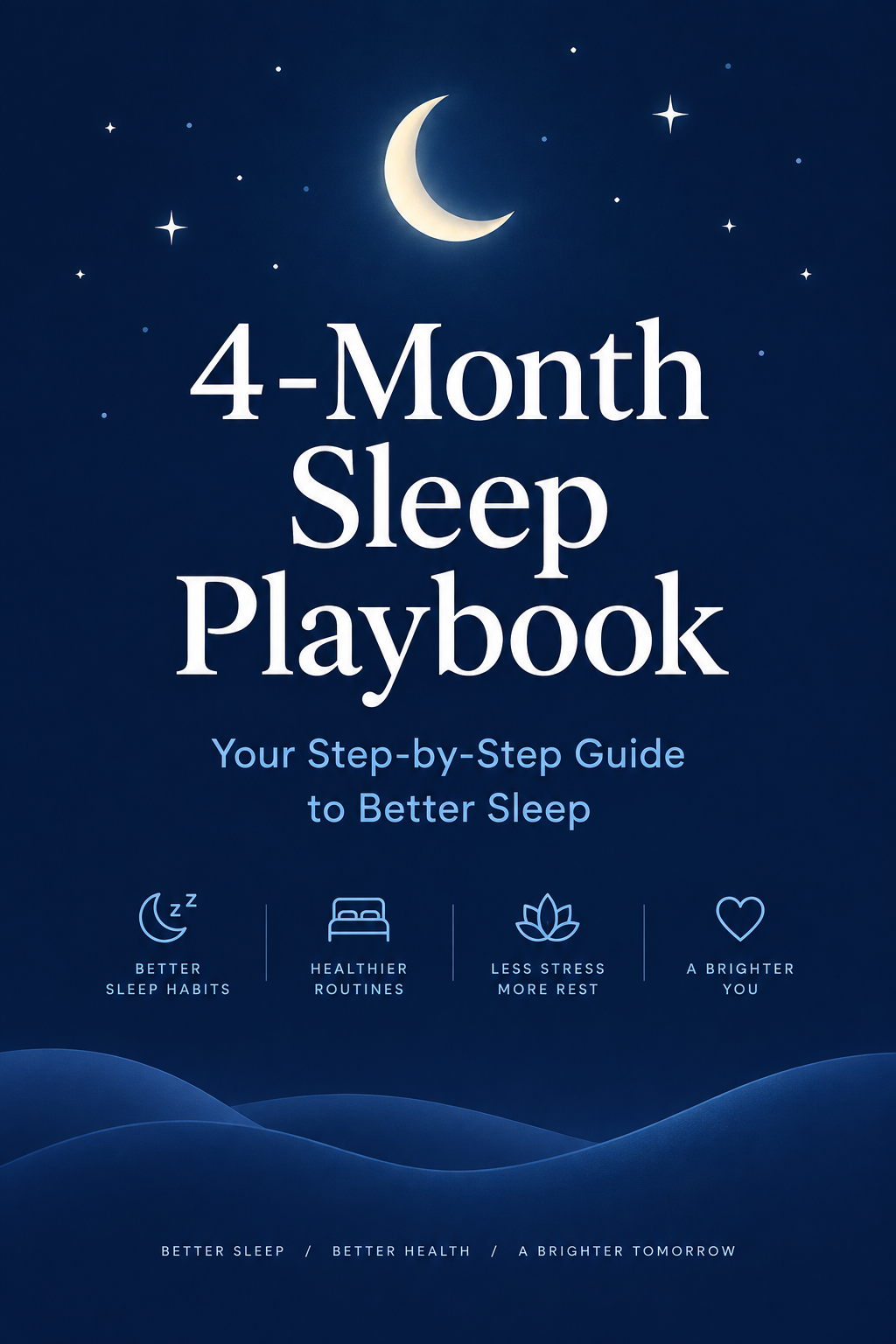 4-Month Sleep Playbook — Your Step-by-Step Guide to Better Sleep